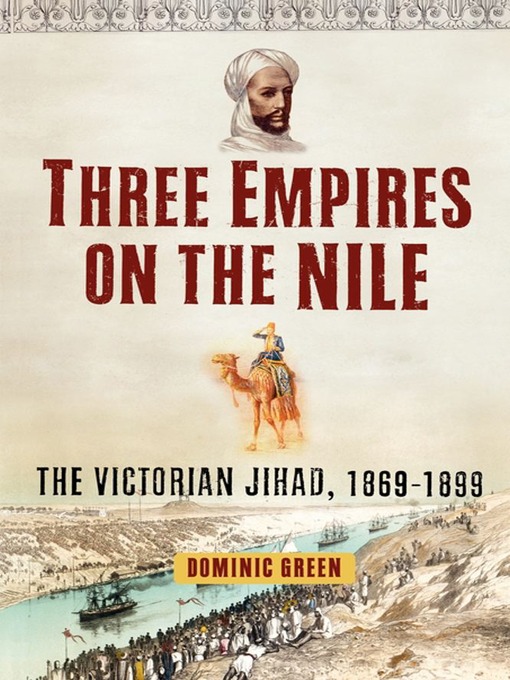 Title details for Three Empires on the Nile by Dominic Green - Wait list